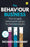 The Behaviour Business: How to apply behavioural science for business success