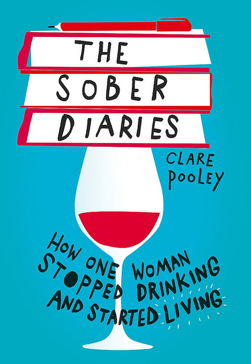 The Sober Diaries: How one woman stopped drinking and started living