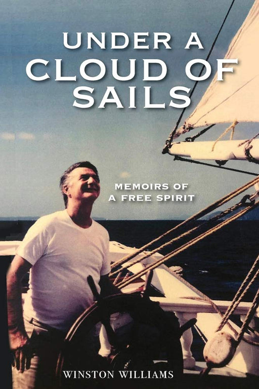 Under a Cloud of Sails: Memoirs of a Free Spirit
