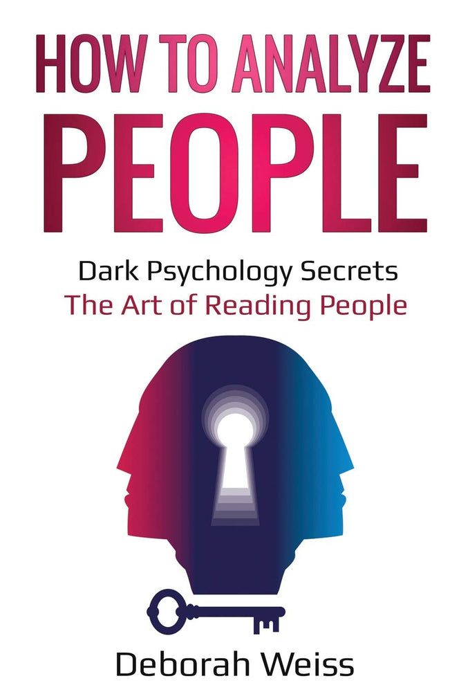 How to Analyze People: Dark Psychology Secrets – The Art of Reading People