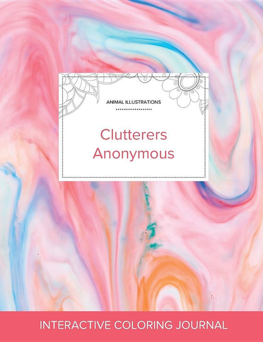 Adult Coloring Journal: Clutterers Anonymous (Animal Illustrations, Bubblegum)