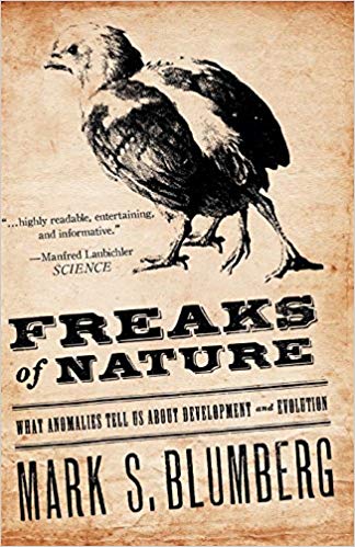 Freaks of Nature : What Anomalies Tell Us About Development and Evolution: What Anomalies Tell Us About Development and Evolution