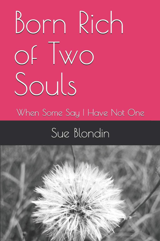 Born Rich of Two Souls: When Some Say I Have Not One