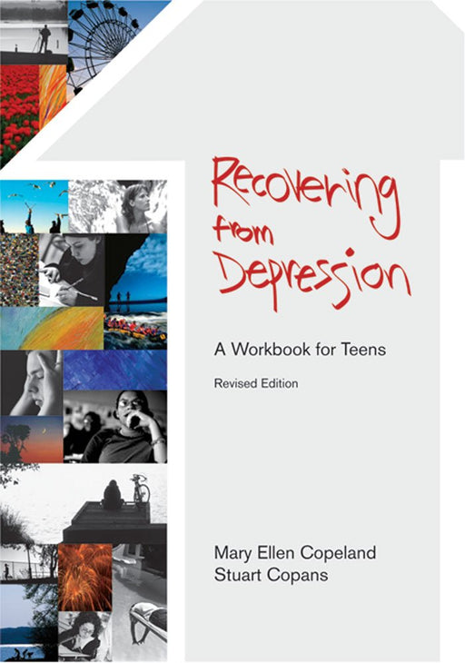 Recovering from Depression: A Workbook for Teens, Revised Edition
