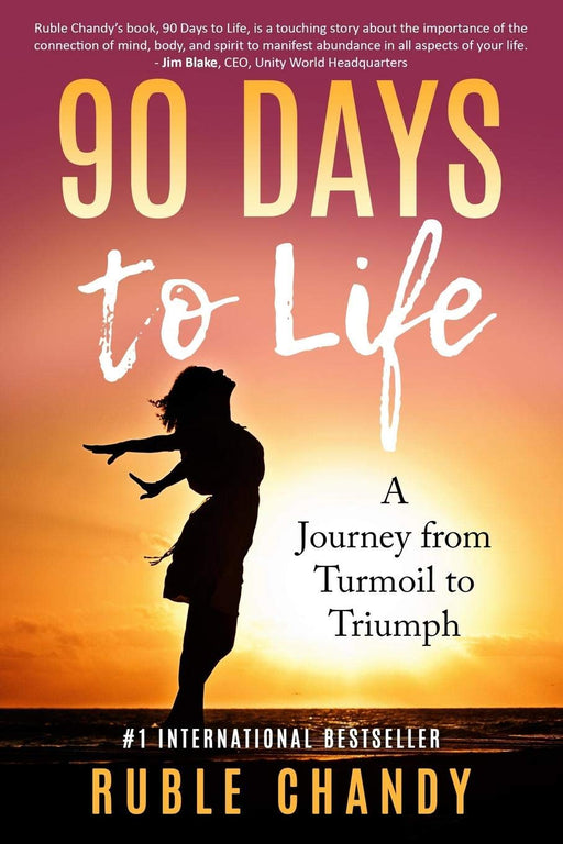 90 Days to Life: A Journey from Turmoil to Triumph