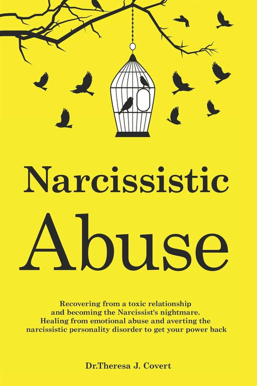 Narcissistic Abuse: Recovering from a toxic relationship and becoming the Narcissist's nightmare. Healing from Emotional Abuse and averting the narcissistic personality disorder to get your power back