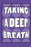 Taking a Deep Breath: Journal