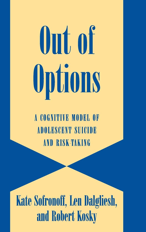 Out of Options: A Cognitive Model of Adolescent Suicide and Risk-Taking (International Studies on Child and Adolescent Health)