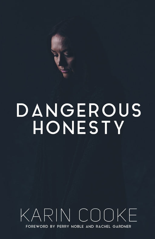 Dangerous Honesty: Stories of Women who have Escaped the Destructive Power of Pornography