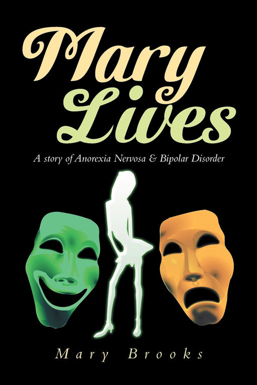 Mary Lives: A Story of Anorexia Nervosa & Bipolar Disorder