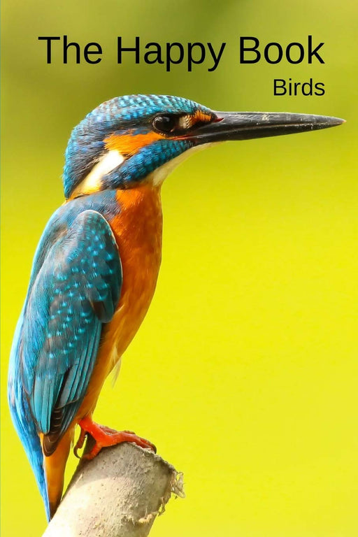 The Happy Book Birds: A picture book gift for Seniors with dementia or Alzheimer’s patients. 40 colourful photos of birds with their names in large print.