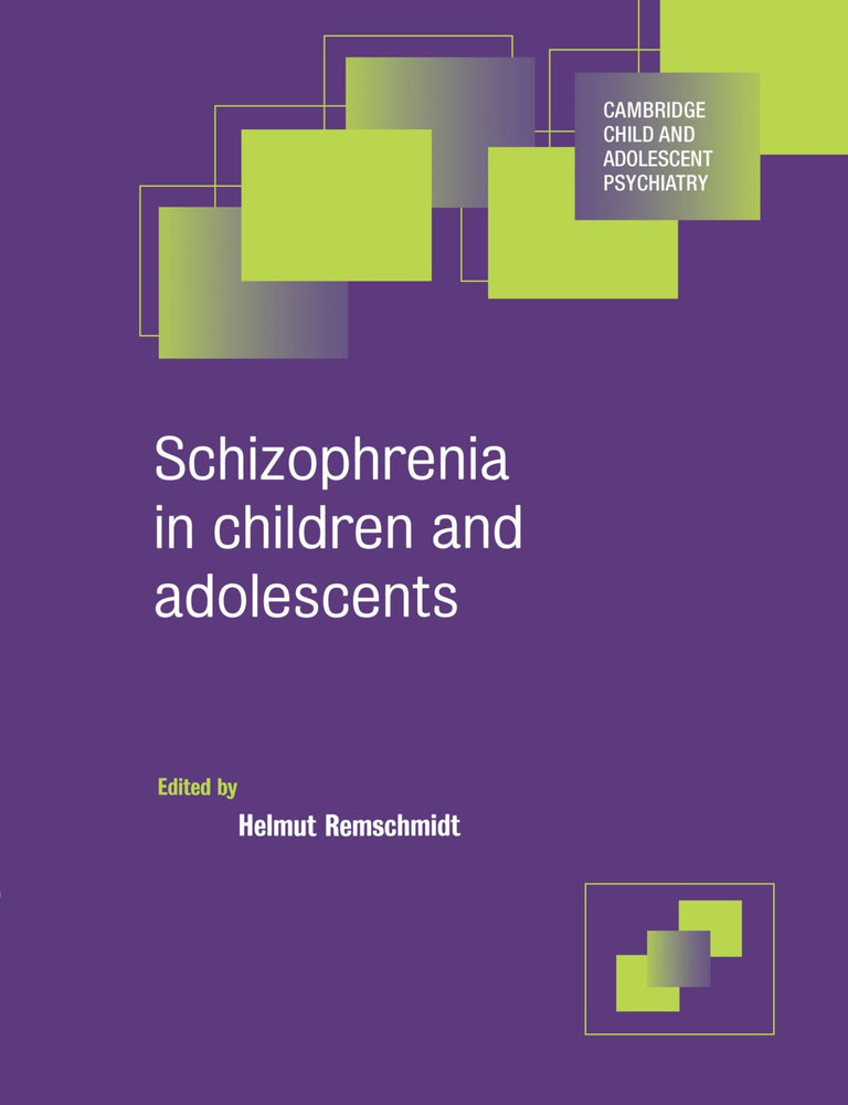 Schizophrenia in Children and Adolescents (Cambridge Child and Adolescent Psychiatry)
