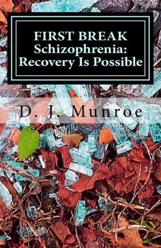 FIRST BREAK Schizophrenia; Recovery Is Possible
