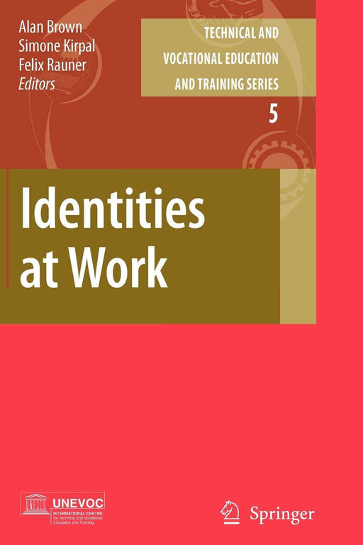 Identities at Work (Technical and Vocational Education and Training: Issues, Concerns and Prospects)