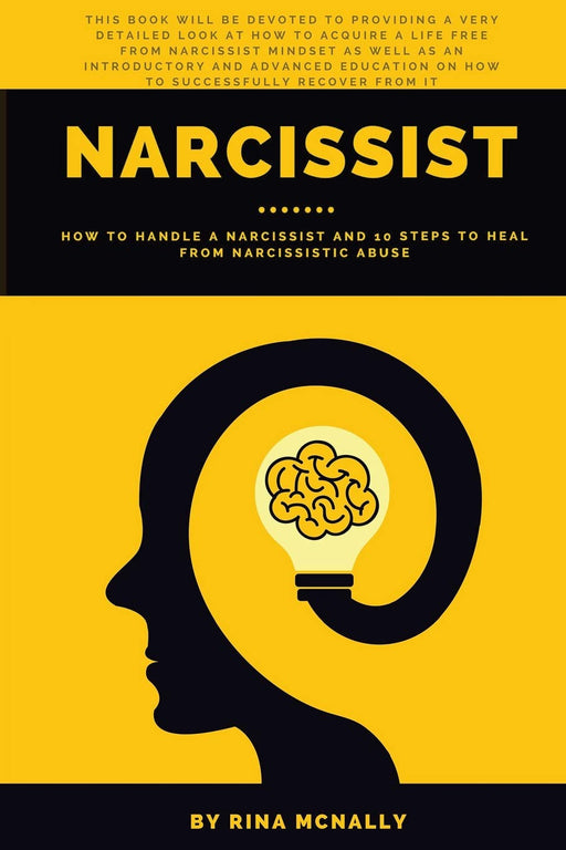 Narcissist: How to Handle a Narcissist and 10 Steps to Heal From Narcissistic Abuse
