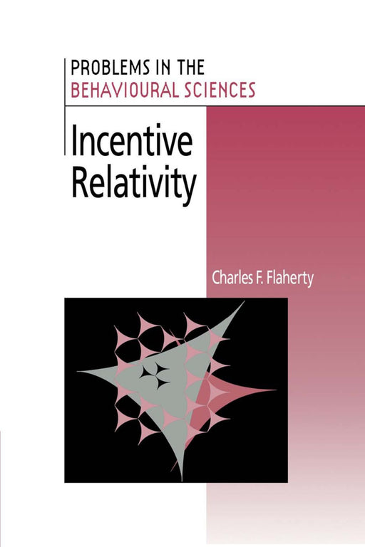 Incentive Relativity (Problems in the Behavioural Sciences)