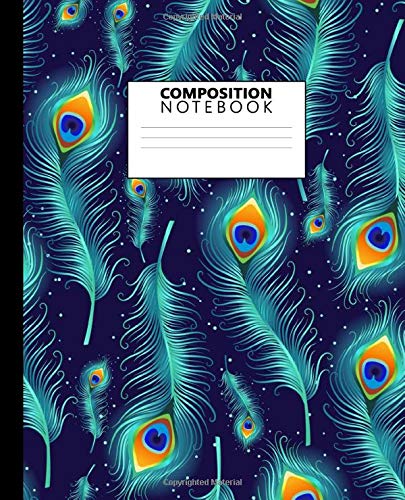 Composition Notebook: Cute Wide Ruled Paper Notebook Journal | Nifty Blue Peacock Feather Wide Blank Lined Workbook for Teens Kids Students Girls for Home School College for Writing Notes.