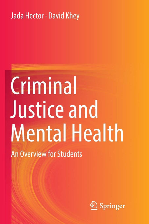 Criminal Justice and Mental Health: An Overview for Students