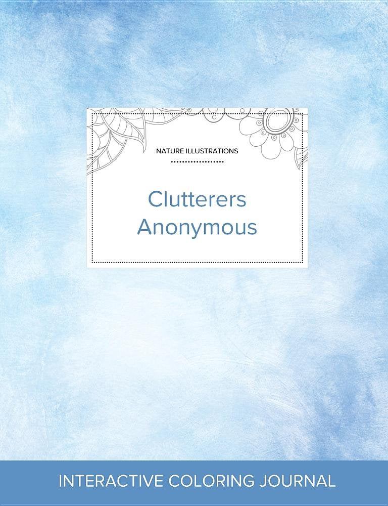 Adult Coloring Journal: Clutterers Anonymous (Nature Illustrations, Clear Skies)