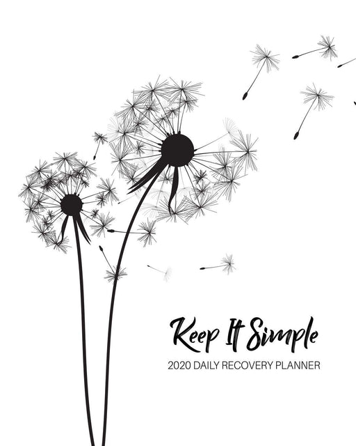 Keep It Simple - 2020 Daily Recovery Planner: Peaceful Perfection | One Year 52 Week Sober Serenity Calendar | Meeting Reminder Sponsor Notes ... Lined Pages (1 yr Daily Sobriety Organizer)