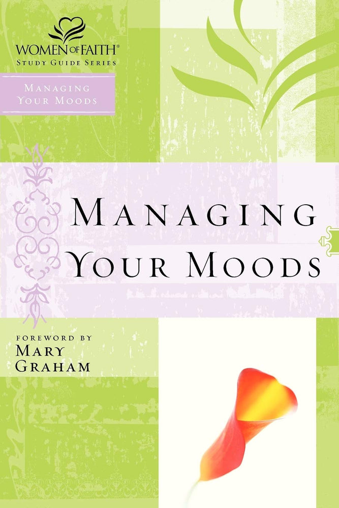WOF: MANAGING YOUR MOODS (Women of Faith Study Guide Series)