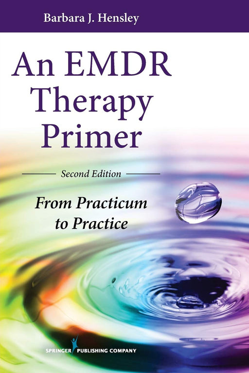 An EMDR Therapy Primer, Second Edition: From Practicum to Practice