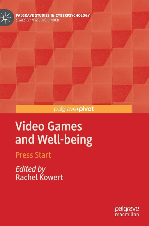 Video Games and Well-being: Press Start (Palgrave Studies in Cyberpsychology)