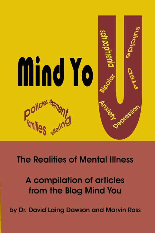 Mind You the Realities of Mental Illness: A Compilation of Articles from the Blog Mind You