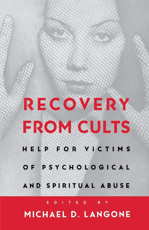 Recovery from Cults: Help For Victims Of Psychological And Spiritual Abuse