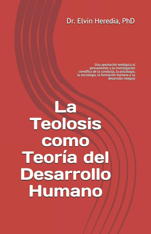 La Teolosis como Teoría del Desarrollo Humano (Spanish Edition)