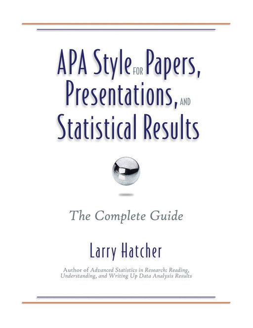APA Style for Papers, Presentations, and Statistical Results: The Complete Guide