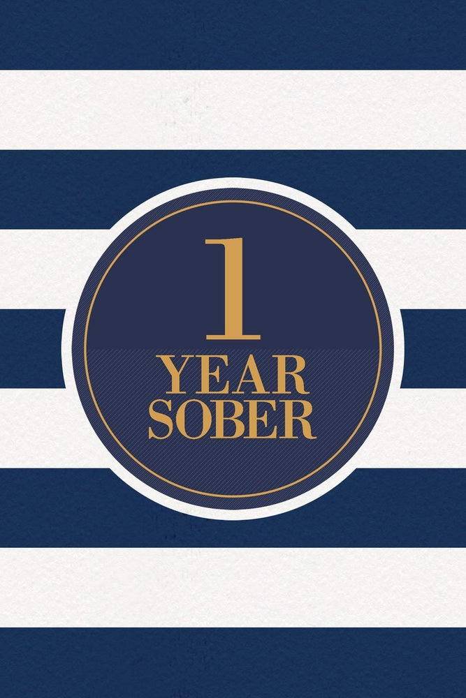 1 Year Sober: Lined Journal / Notebook / Diary - 1st Year of Sobriety - Fun Practical Alternative to a Card - Sobriety Gifts For Men And Women Who Are 1 yr Sober - Navy Stripes Design