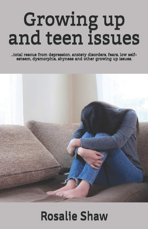 Growing up and teen issues: ...total rescue from depression, anxiety disorders, fears, low self-esteem, dysmorphia, shyness and other growing up issues.