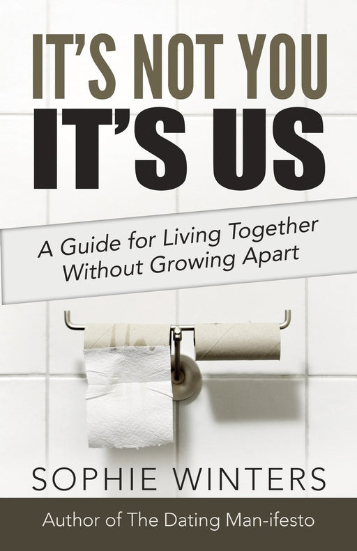 It's Not You, It's Us: A Guide for Living Together Without Growing Apart