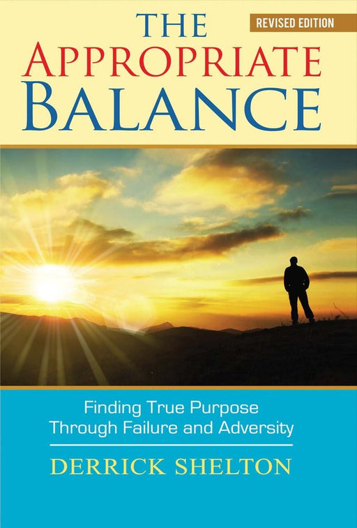 The Appropriate Balance: Finding True Purpose Through Failure and Adversity
