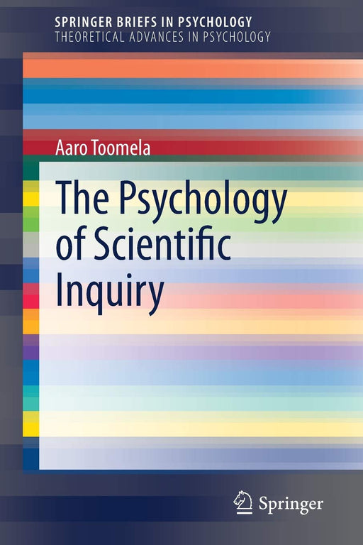 The Psychology of Scientific Inquiry (SpringerBriefs in Psychology)