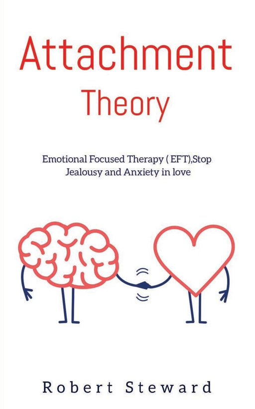 Attachment Theory: Emotional Focused Therapy (EFT), Stop Anxiety and Jealousy In Love. Anxiety in relationships.