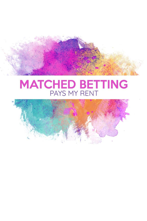 Matched Betting Pays My Rent: Handy Matched Betting Offer Organiser - Tax Free Money Side Hustle -  6 x 9" Inch, 120 Lined Pages For Tracking Offers, Free Bets, Reminders, Profits, To do List, Etc