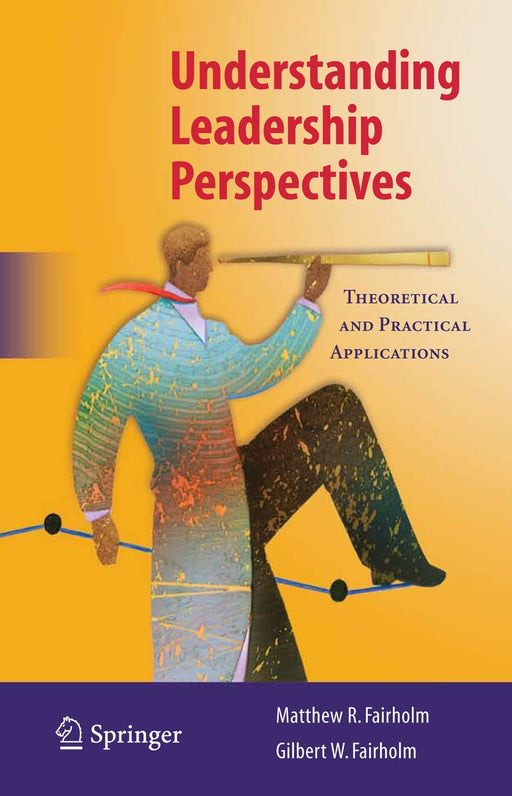 Understanding Leadership Perspectives: Theoretical and Practical Approaches