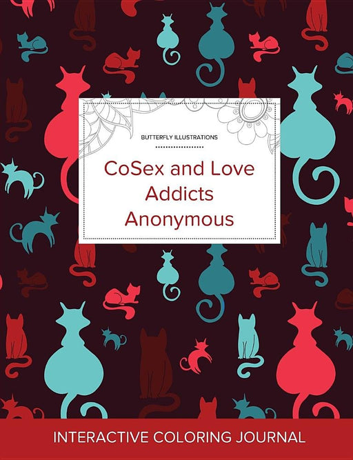 Adult Coloring Journal: CoSex and Love Addicts Anonymous (Butterfly Illustrations, Cats)