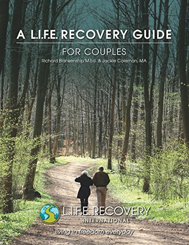 A L.I.F.E. Recovery Guide for Couples: For the Recovered Sex Addict and Their Spouse