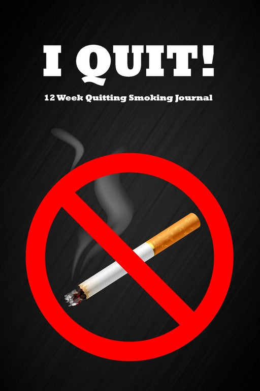 I Quit! 12 Week Quitting Smoking Journal: 6"x9" Premium Matte Black Cover Journal with Prompts & Guides to Help You Stop Smoking