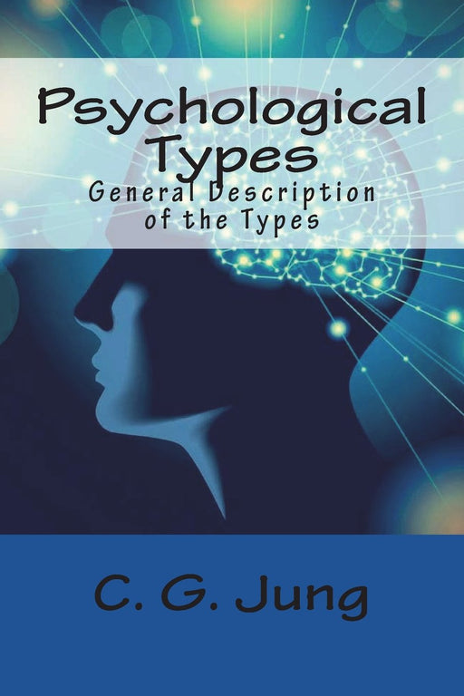 Psychological Types: General Description of the Types