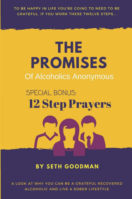 The Promises of Alcoholics Anonymous: ... and 12 Step Prayers
