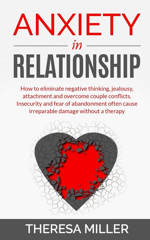 Anxiety in Relationship: How To Eliminate Negative Thinking, Jealousy, Attachment And Overcome Couple Conflicts. Insecurity And Fear Of Abandonment ... - Help Yourself Understanding Your Partner