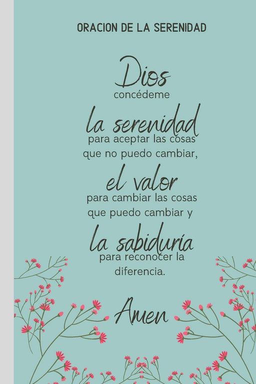 Oración De La Serenidad: Cuaderno De Notas en Blanco Regalo Programa Recuperacion Codependientes Alcoholicos Adictos Anonimos 12 Pasos (Spanish Edition)