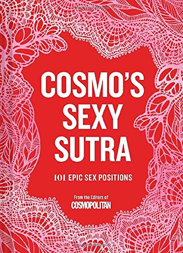 Cosmo's Sexy Sutra: 101 Epic Sex Positions (Gifts for Couples, Sex Books, Bachelorette Party Gifts)