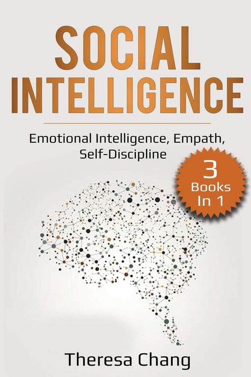 Social Intelligence: 3 Books in 1: Emotional Intelligence, Empath, Self-Discipline (Human Psychology)
