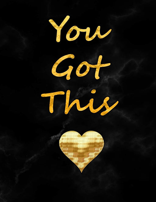 You Got This: Journal Notebook You Got This | Inspirational Quote Lined Diary with Black Marble Gold Soft Cover | 8.5” x 11”, 108 pages | Cute Gifts for Girls Women Kids Teens Adults