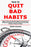 How to Quit Bad Habits: Regain Control and Quit Bad Habits Like Smoking and Drinking and Replace Them With Good Ones By Going Through 6 Phases of Change